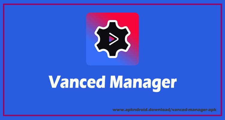 Vanced Manager apk for YouTube Vanced | Medium