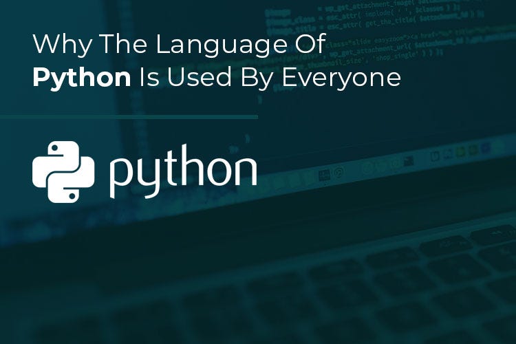 Why The Language Of Python Is Used By Just About Everyone | by Sofvare ...