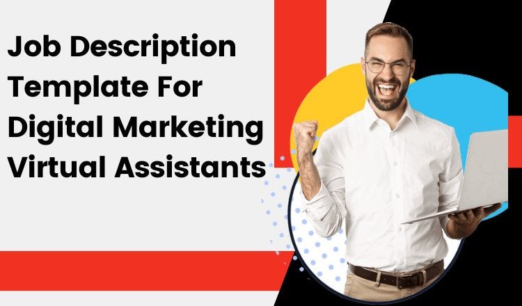 Digital Marketing Virtual Assistant Job Description Job Description Template For Digital Marketing Virtual Assistants | by