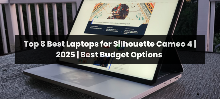 Best Laptop For Silhouette Cameo 4 Top 10 Best Laptop for Silhouette Cameo 4 | 2025 | Medium