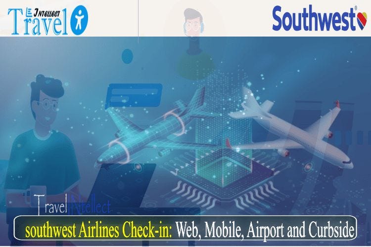 Southwest Airlines checkin , Mobile, Airport and Curbside by