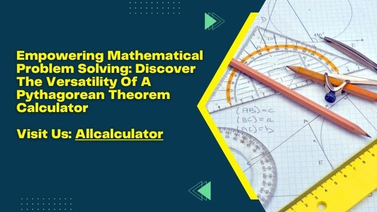 Empowering Mathematical Problem Solving: Discover The Versatility Of A Pythagorean Theorem…