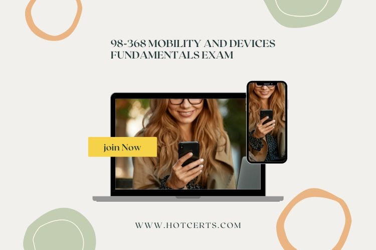 98368 Mobility and Devices Fundamentals Exam by Hotcerts Medium