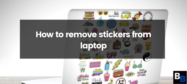 How To Remove Stickers From A Laptop | By Guides Arena | Medium