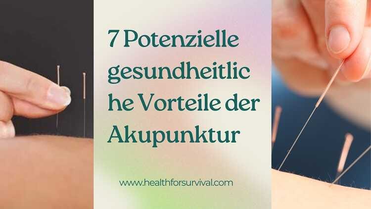 7 Potenzielle gesundheitliche Vorteile der Akupunktur