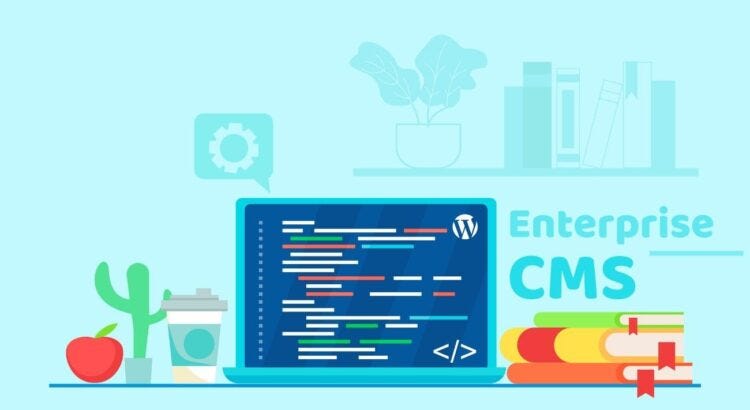 How to Choose an Enterprise CMS That’s Right for Your Firm?