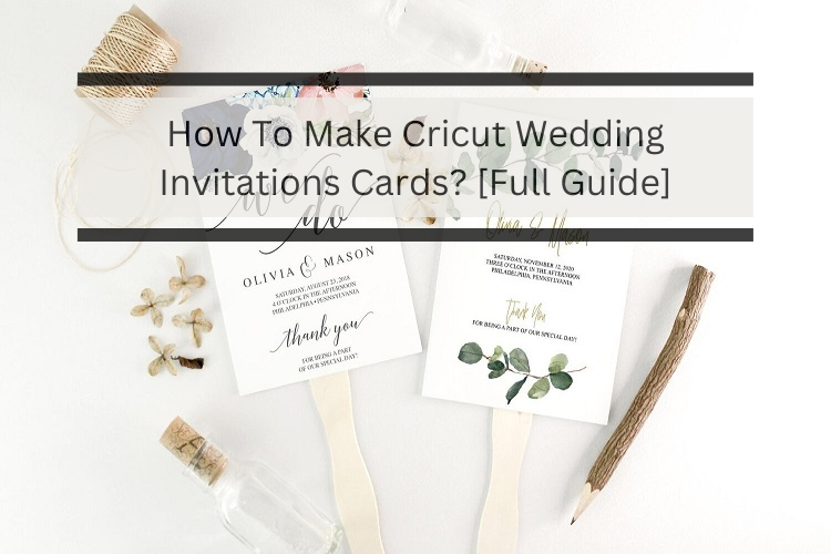 How To Make Cricut Wedding Invitations Cards? [Full Guide] by cricut