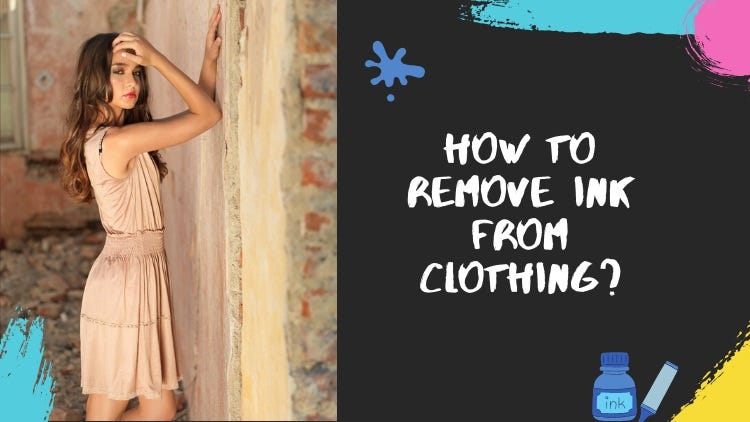 How to Remove Ink from Clothing? 5 EASY Ways - Luizdavid - Medium