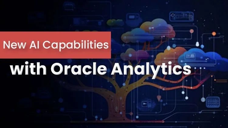 New AI Capabilities with Oracle Analytics | by IPSpecialist | Medium
