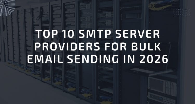 Top 10 SMTP Server Providers for Bulk Email Sending in 2026
