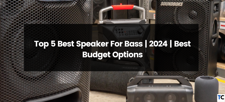 The Best Speakers For Bass Top 5 Best Speaker for Bass | 2024 | Best Budget Options | by