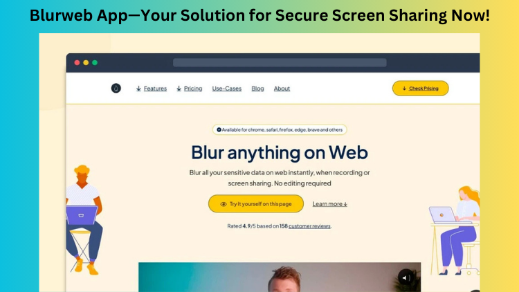 Blurweb App — Your Solution for Secure Screen Sharing Now!