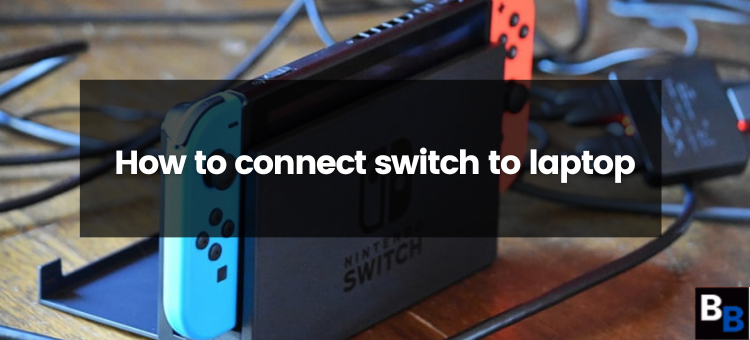 Connecting A Switch To A Laptop. In today's world of continuously… | by  Guides Arena | Medium