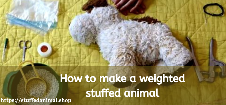 Weighted, Scented Stuffed Animal : 5 Steps - Instructables