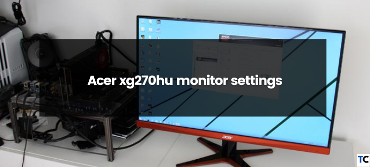 Acer XG270HU Monitor Settings. Popular gaming monitor Acer XG270HU is… | by  Guides Arena | Medium