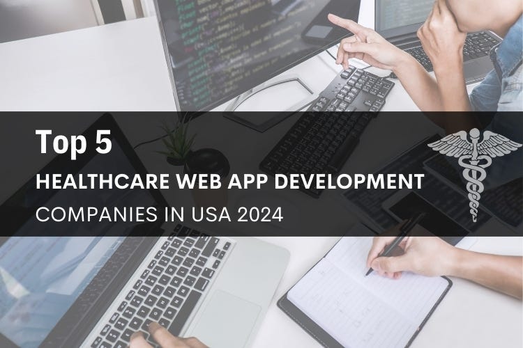 Top 5 Healthcare  App Development Companies In USA 2024 by