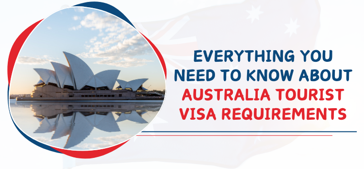 Everything You Need To Know About Australia Tourist Visa Requirements By Akshay Feb 2024 3793