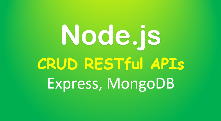 To Make RESTful CRUD API’s With Node.js, Express And MongoDB | By ...