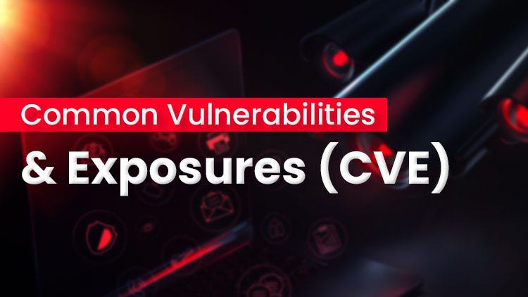 Common Vulnerabilities and Exposures (CVE) | Medium