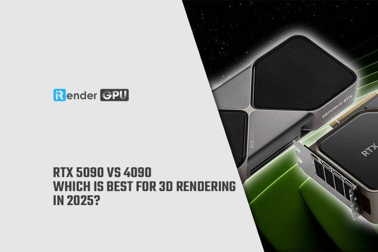 Which Is Better for 3D Rendering in 2025: RTX 5090 or RTX 4090?