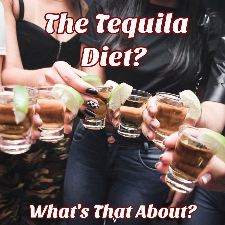 The Tequila Diet? Yes, Please!. Stop right there. This is not about… by Wendy Del Monte Medium