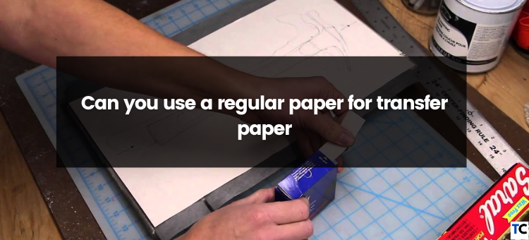 Can You Use Regular Paper for Transfer Paper?, by Guides Arena