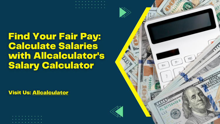 Find Your Fair Pay: Calculate Salaries with Allcalculator's Salary  Calculator | by Caleb Matthew | May, 2023 | Medium