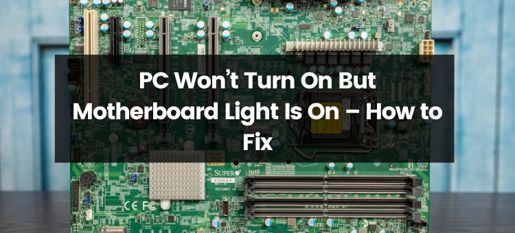 Motherboard Light Is On, But Computer Won't Turn On Why Can't I Fix It? |  by Guides Arena | Sep, 2023 | Medium