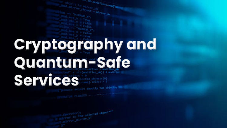 Cryptography and Quantum-Safe Services | by IPSpecialist | Medium