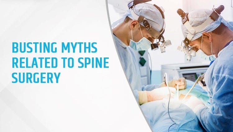 Busting Myths Related To Spine Surgery - Raj Hospitals - Medium