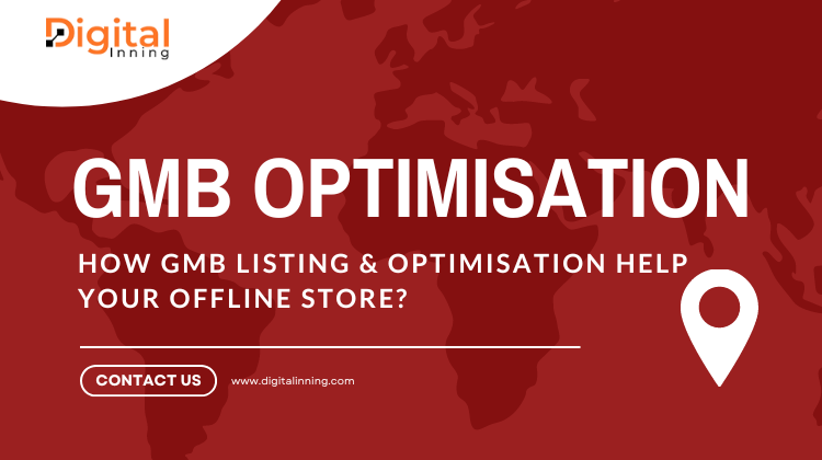 How GMB Listing & Optimisation help Your Offline Store?