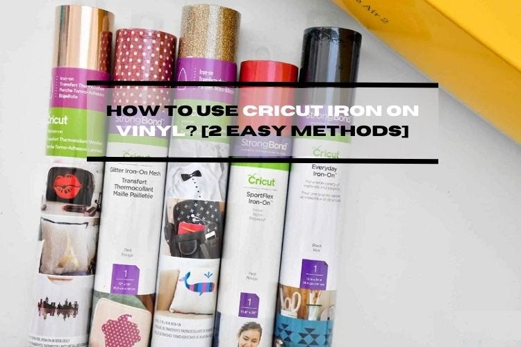 How to Use Cricut Iron on Vinyl? [2 Easy Methods] by