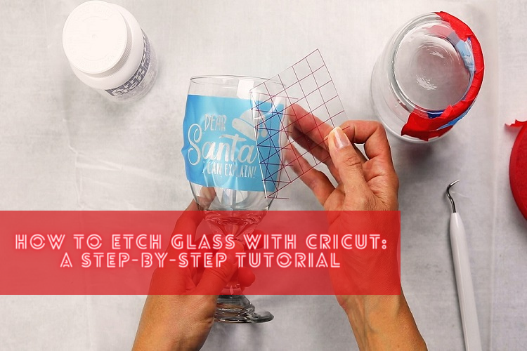 How to Etch Glass With Cricut A StepbyStep Tutorial by Cricut