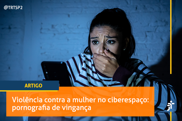 Violência contra a mulher no ciberespaço: pornografia de vingança, by  Tribunal Regional do Trabalho da 2ª Região