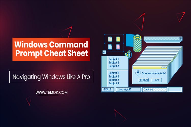 Windows Command Prompt Cheat Sheet | by Temok Technologies | Medium