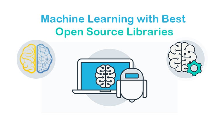 Keep yourself Updated about Machine Learning with these top Open Source ...