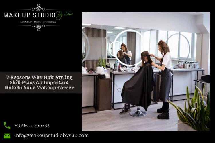 7 Reasons Why Hair Styling Skill Plays An Important Role In Your Makeup