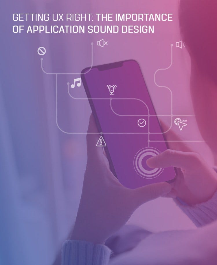 Getting UX right The importance of application sound design by