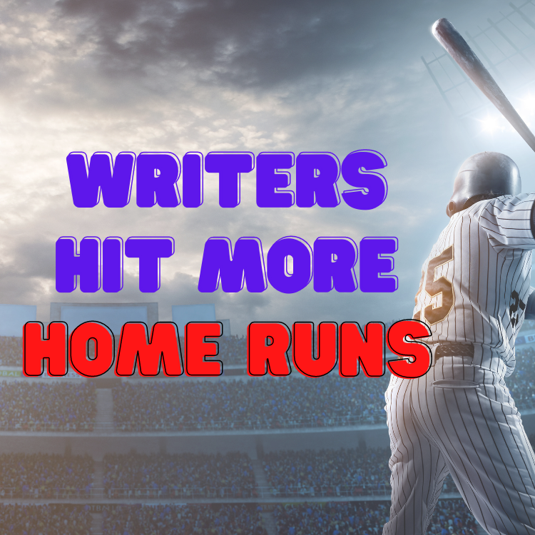 Hit a Lot More Home Runs as a Writer Story Second Chances