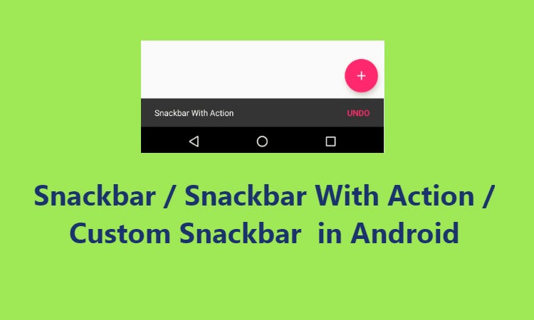 Android Snackbar Example. Android Snackbar is an interesting… | by  Velmurugan Murugesan | Howtodoandroid | Medium