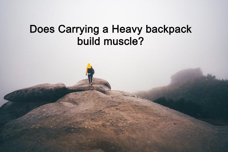Does carrying a heavy backpack build muscle? Backpack Mag Medium