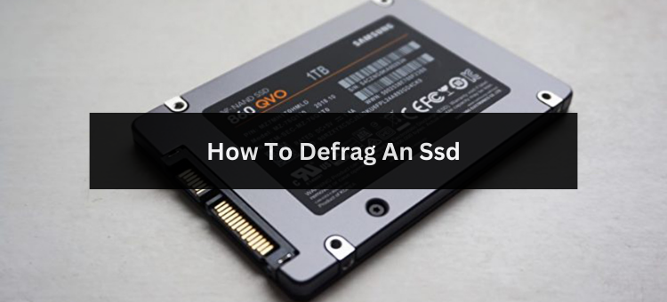 How To Defrag An SSD?