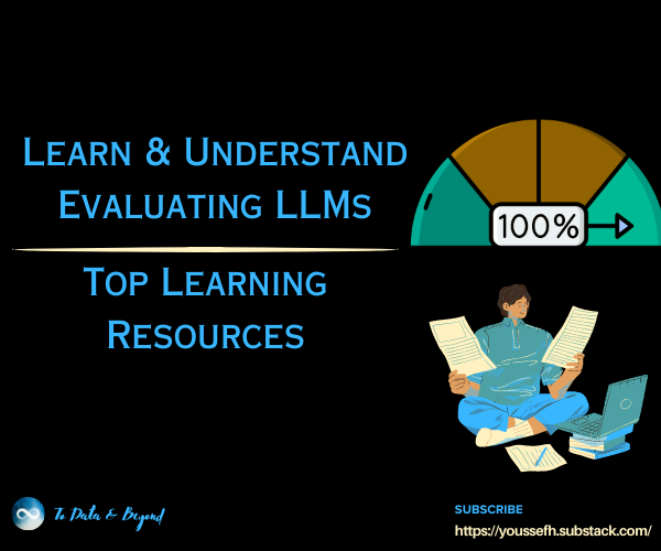 Best Resources to Learn & Understand Evaluating LLMs