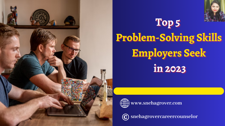 Top 5 Problem-Solving Skills Employers Seek in 2023 | by sneha grover ...