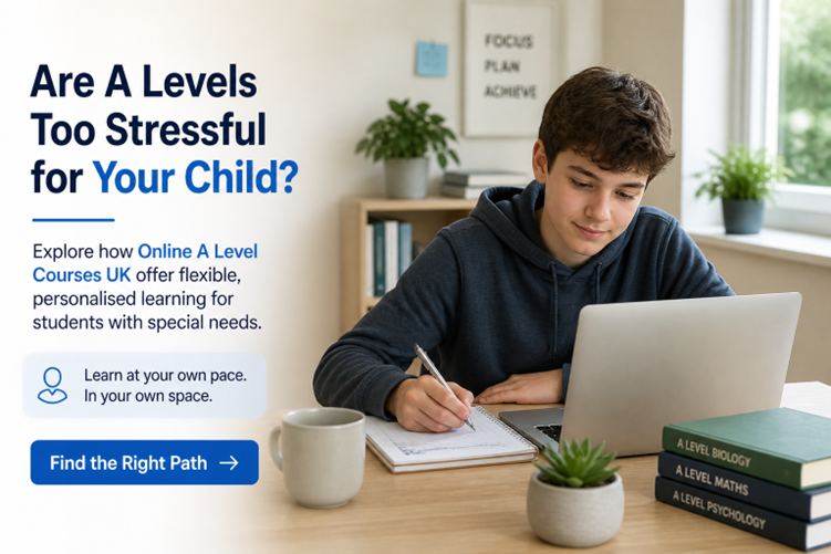 Online A Level Courses UK: Tailored Learning for Students with Special Needs