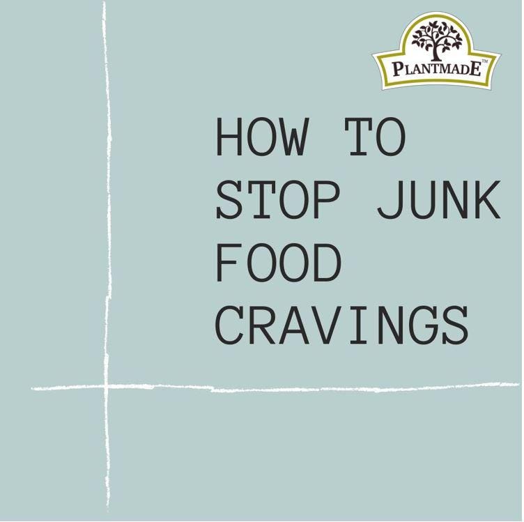 HOW TO STOP JUNK FOOD CRAVINGS. HOW TO STOP JUNK FOOD CRAVINGS by