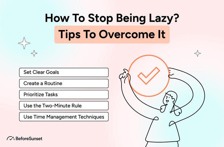 How to Stop Being Lazy: Success Strategies | by BeforeSunset AI | Medium