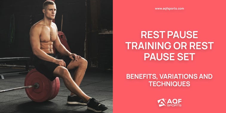 Rest Pause Training or Rest Pause Set: Benefits, Variations and Techniques  | by Aqfsportscom | Medium
