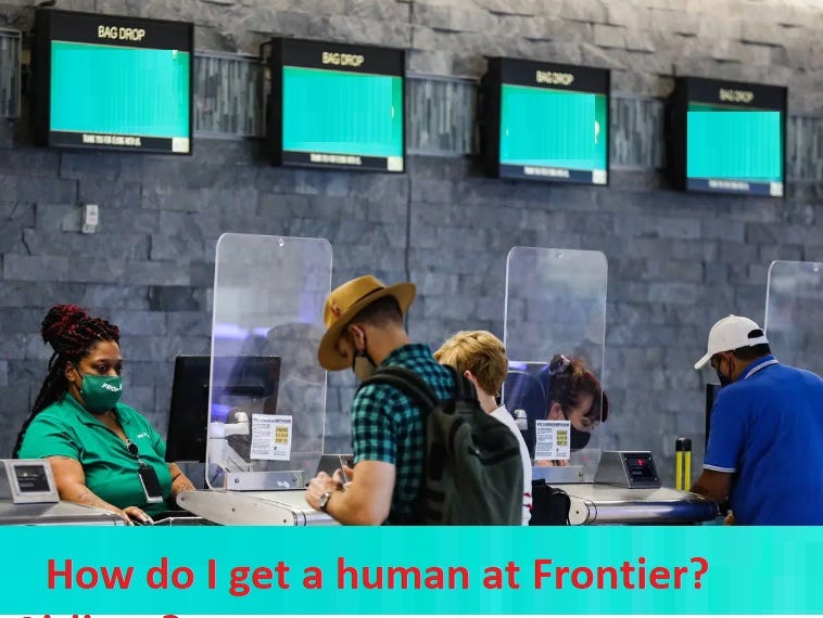 How Do I Get A Human At Frontier Airlines? 