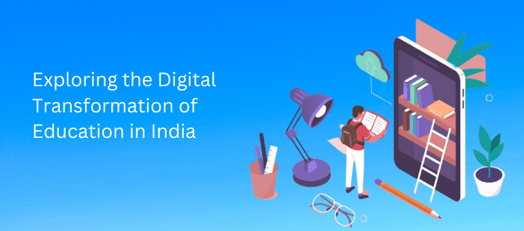 Exploring the Digital Transformation of Education in India | by ...